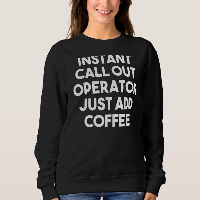 Snabbsamtalsoperatör lägg bara till kaffe t shirt (Framsida)