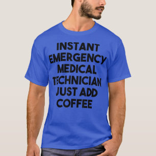 Snabbt Akut Medicinsk tekniker Lägg bara till avst T Shirt