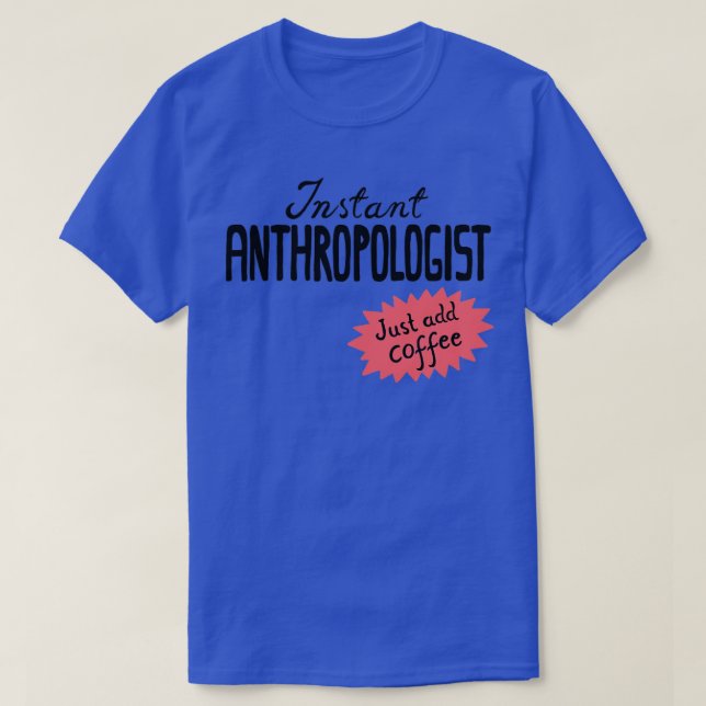 Snabbt antropolog tillsätt bara kaffe t shirt (Design framsida)