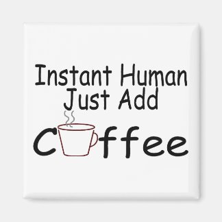 Snabbt humant, bara tillsatt kaffe magnet