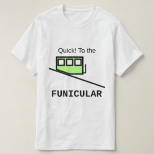Snabbt! Till det funicular Tee