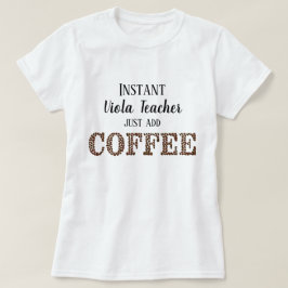 Snabbt Viola-läraren Lägg bara till kaffefynlig mu T Shirt