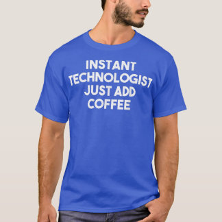 Snabbteknikern tillsätt bara kaffe Funny Techno T Shirt