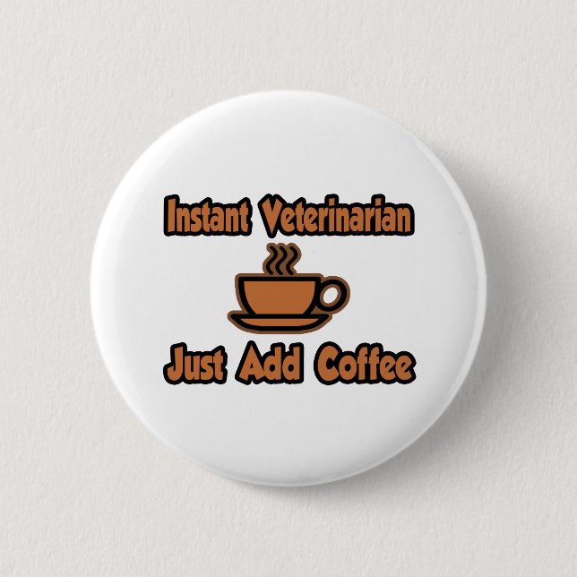 Snabbveterinär.. Lägg bara till kaffe Knapp (Framsida)