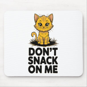 Snack inte på mig, roligt katt 5 musmatta