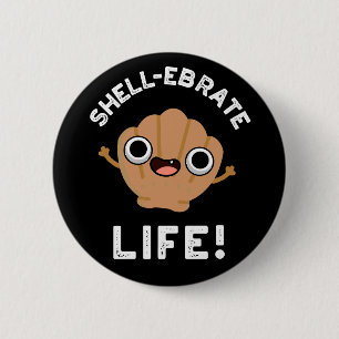 Snäcka-firade Life-funny Snäcka Pun Mörk BG Knapp