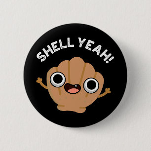 Snäcka Ja Funny Seashell Pun Mörk BG Knapp