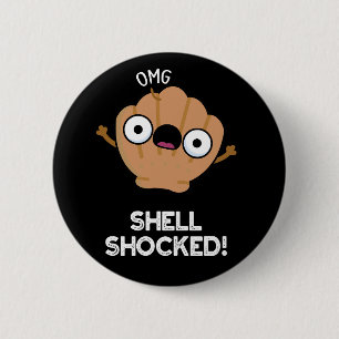 Snäcka Shocky Funny Seashell Pun Mörk BG Knapp