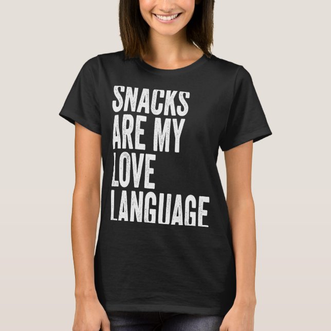 Snacks är min Kärlek-språk som säger Humor mat T Shirt (Framsida)