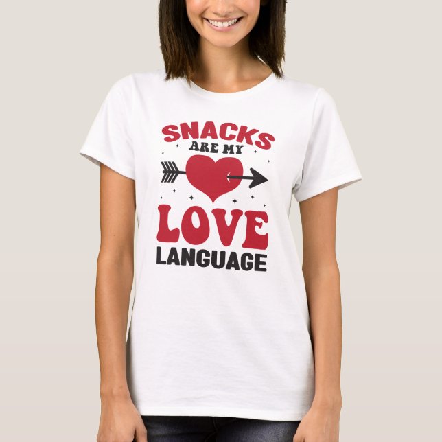 Snacks är mitt Kärlek-språk, Snacks Älskare T Shirt (Framsida)
