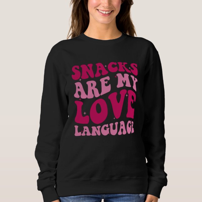 Snacks Are My Love Language Saying Groovy Apparel T Shirt (Framsida)