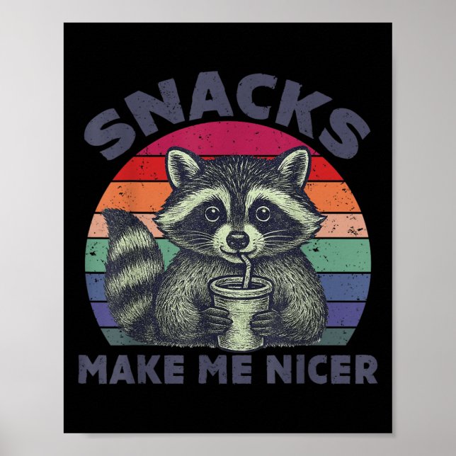 Snacks Make Me Nicer Raccoon Animal Sarcastic Sayi Poster (Framsidan)