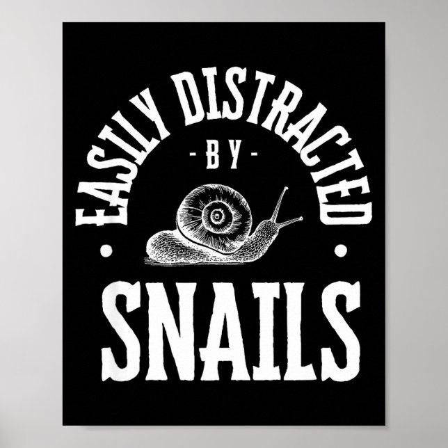 Snail Lover Easily Distracted By Snails, Funny Sna Poster (Framsidan)