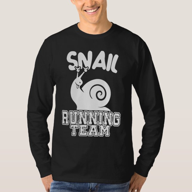 Snail Running Team  Sarcastic Runners Workout Lazy T Shirt (Framsida)