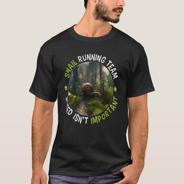 Snail running team Speed isn't important T Shirt (Framsida)