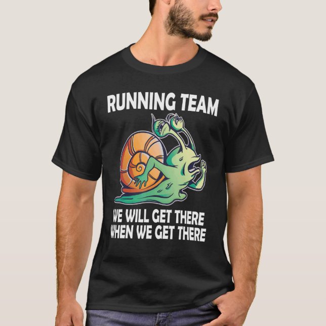 Snail Running Team we'll get there when we get the T Shirt (Framsida)