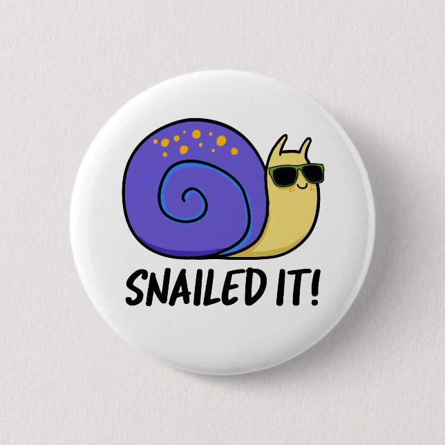 Snailed It-funny Snigel Pun Knapp (Framsida)