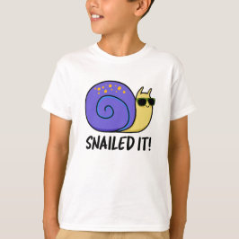 Snailed It-funny Snigel Pun T Shirt