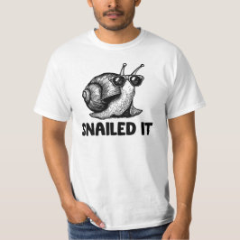 Snailed It-funny Snigel T Shirt