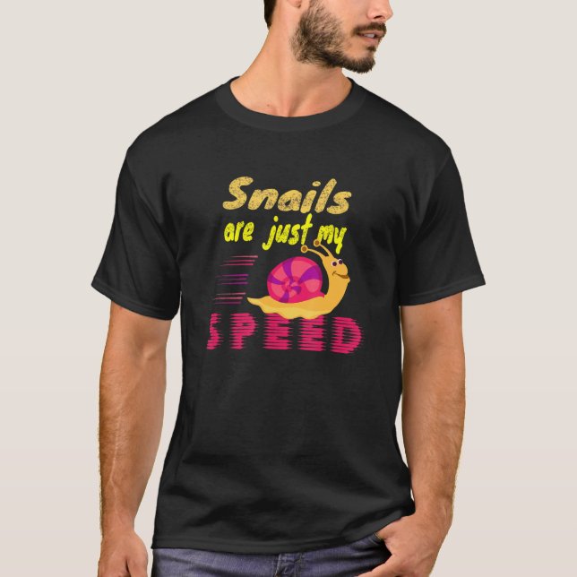 Snails Are Just My Speed  Saying Racing Snail 1 T Shirt (Framsida)