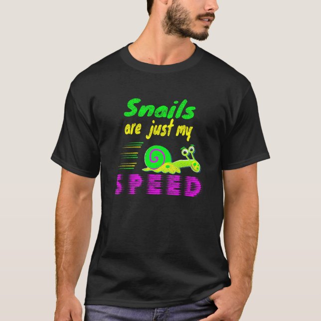 Snails Are Just My Speed  Saying Racing Snail T Shirt (Framsida)