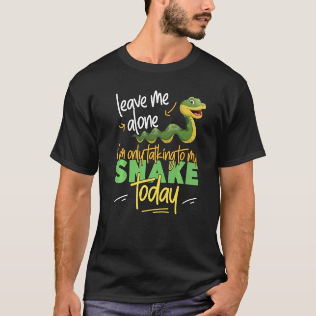 Snake Serpent Lämnar mig Ensam jag bara pratar med T Shirt (Framsida)
