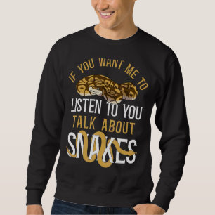 Snake Serpent om du vill att jag ska lyssna på dig Lång Ärmad Tröja