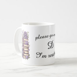 Snälla, gå härifrån.. Jag läser Kaffemugg