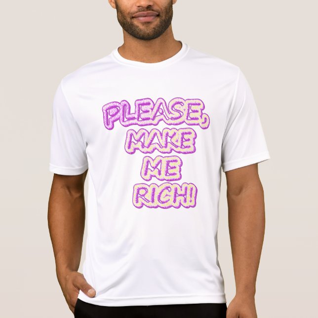 "Snälla, gör mig Rik!" Cute Design. Köp nu T Shirt (Framsida)