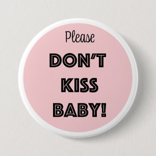 Snälla KISS BABY! Knapp