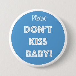 Snälla KISS BABY! Knapp