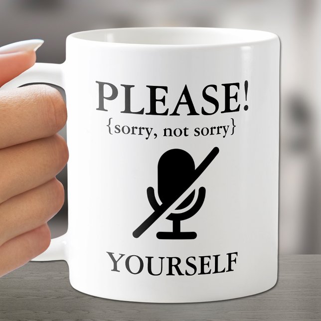 Snälla Mute Yourself Funny Kaffemugg (Chuckle over this coffee cup with "Please Mute Yourself (sorry, not sorry)" on both sides.)