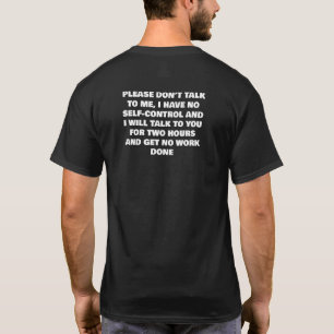 Snälla, prata inte med mig, jag har ingen egen... t shirt