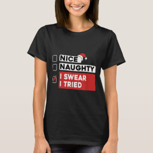 Snälla Stygga Jag Svär Jag Försökte Rolig Jul List T Shirt
