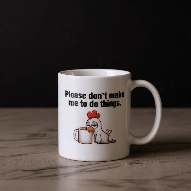 Snälla, tvinga mig inte att göra saker. Rolig kyck Kaffemugg (Skapare uppladdad)
