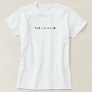Snällhet är Den Nya Modiga Enkla Anpassade T Shirt