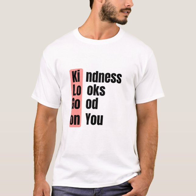 Snällhet Ser Bra Ut På Dig Citat T-shirt (Framsida)
