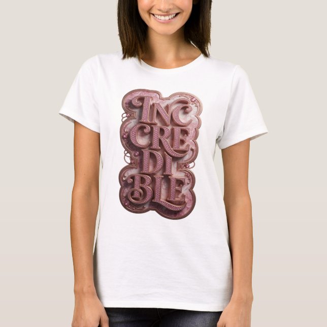 Snällt Rosa OTROLIGT Statement Design T Shirt (Framsida)