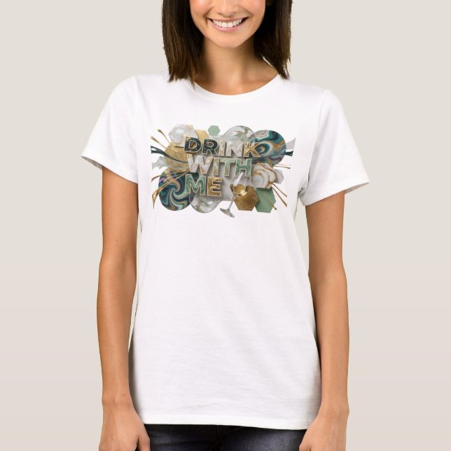 Snappy Färgglad DRINK WITH ME 3D Text Konst T Shirt (Framsida)