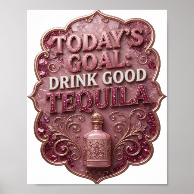 Snappy Gold DAGENS MÅL DRIK BRA TEQUILA Poster (Framsidan)