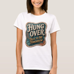 Snappy Orange HÄNGDE KVAR PRATA MED MIG I MORGON T Shirt