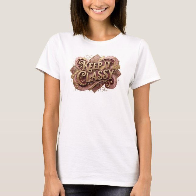 Snappy Orange KEEP IT CLASSY Wearable Art T Shirt (Framsida)