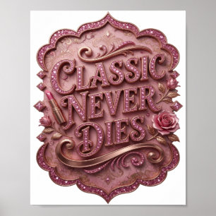 Snappy Rosa CLASSIC NEVER DIES Citat T-Shirt Poster