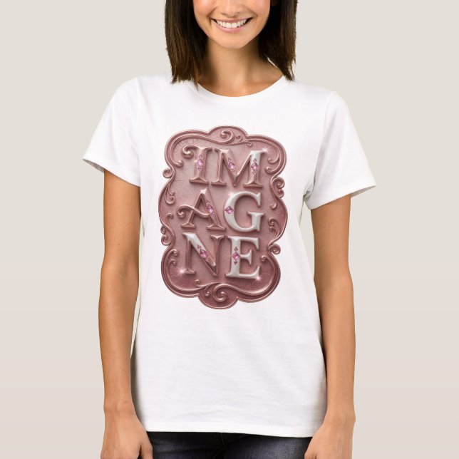 Snappy Rosa IMAGINE Text Design T Shirt (Framsida)