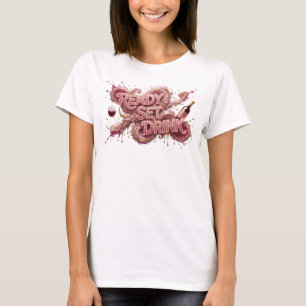 Snappy Rosa READY SET DRINK Textdesign T Shirt
