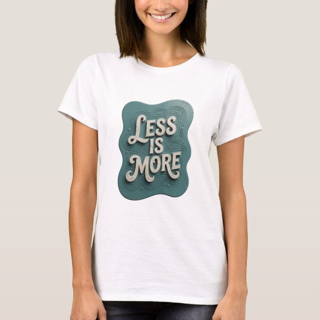 Snappy Teal MINDRE ÄR MER Slogan T-shirt (Framsida)