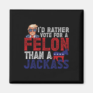 Snarare rösta för Felon än en Jack-slump 2024 Magnet
