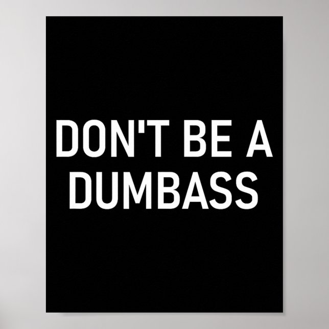 Snarky One Liners, Quotes, Sayings, S Don't Be A D Poster (Framsidan)