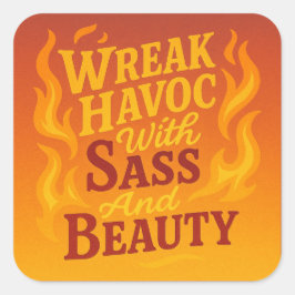Snarky Wreak Havoc med Sass and Beauty Sticker Fyrkantigt Klistermärke