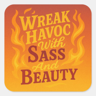 Snarky Wreak Havoc med Sass and Beauty Sticker Fyrkantigt Klistermärke